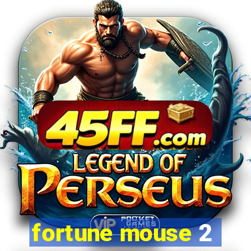 fortune mouse 2